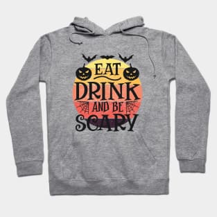 Eat, Drink and be Scary Hoodie